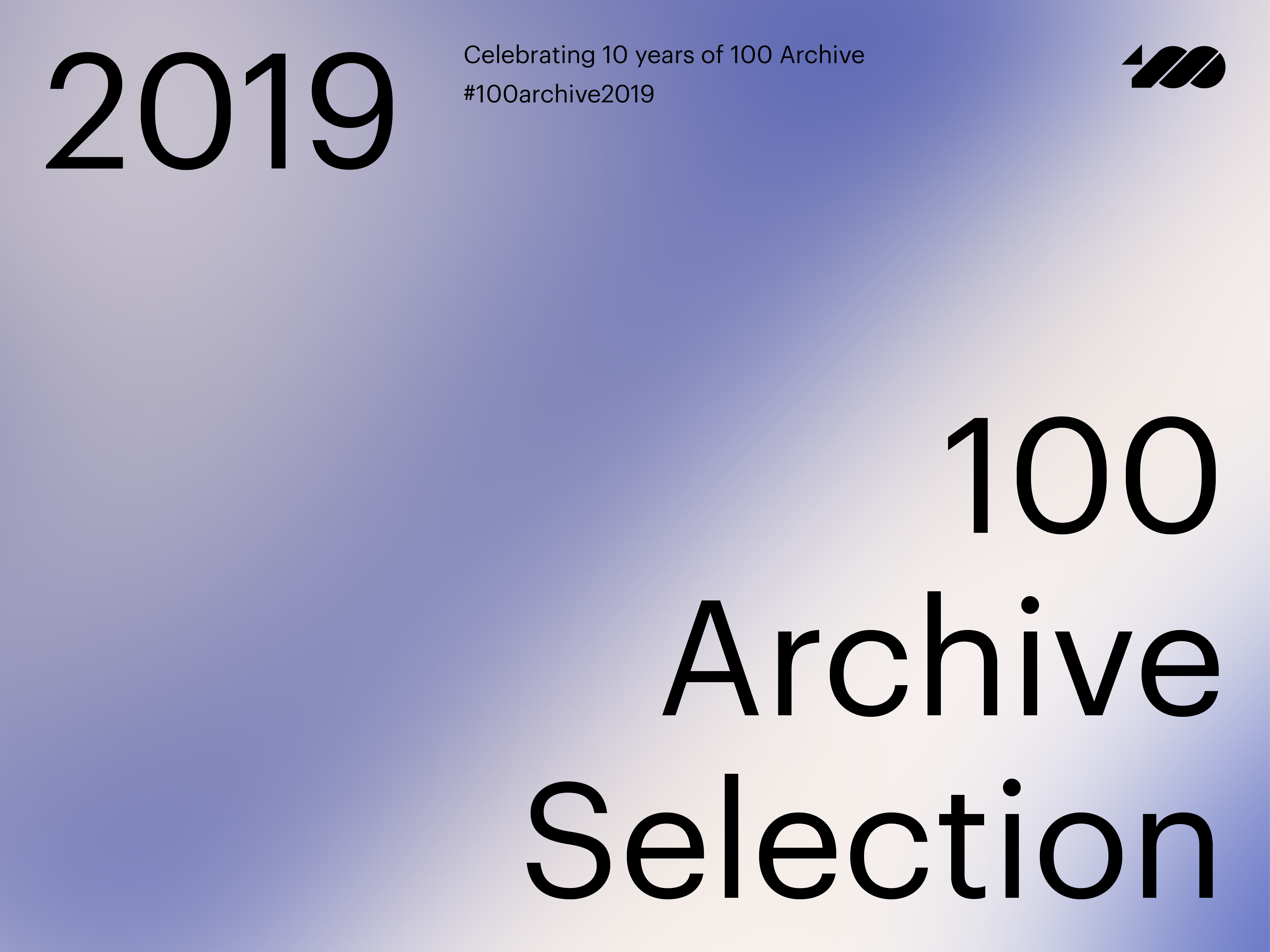 Cover image: The 2019 100 Archive Selection is live!