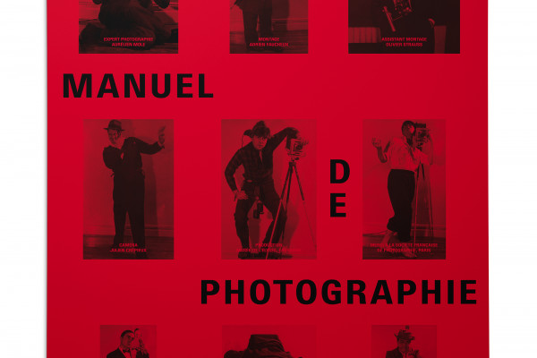 Cover image: Pierre Leguillon: Manuel de Photographie / Manual of Photography (2011 & 2013)