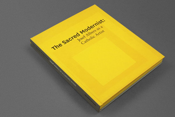 Cover image: The Sacred Modernist:Josef Albers as a Catholic Artist (2012)