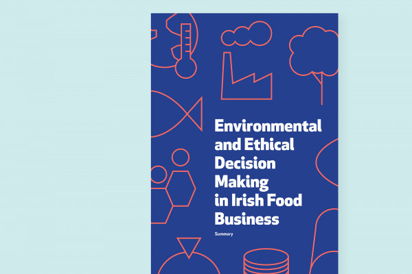 Cover image: Environmental and Ethical Decision Making in Irish Food Business Report